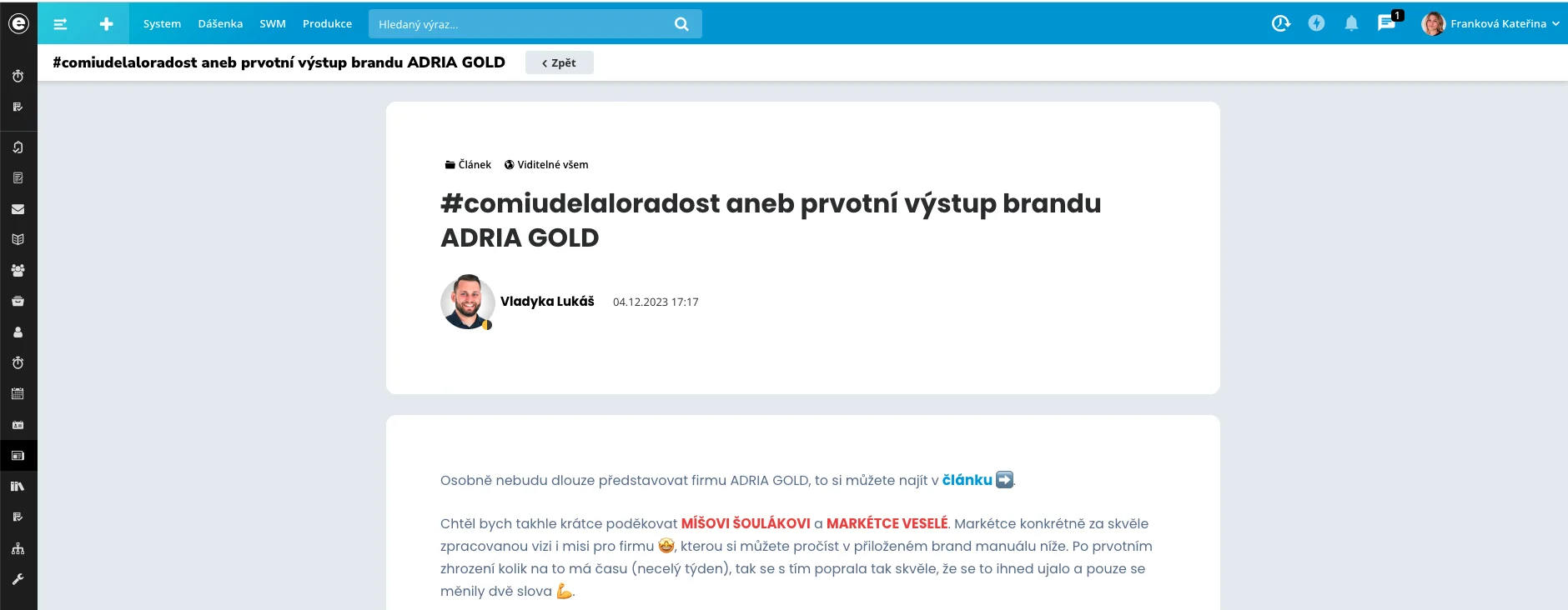Duševní posilovnu komunikujeme v rámci vnitrofiremního komunikačního eSYSTEMU.